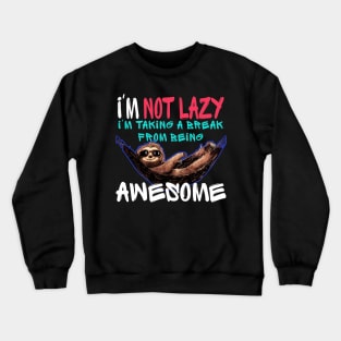 Funny sloth - I'm not lazy Crewneck Sweatshirt